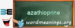 WordMeaning blackboard for azathioprine